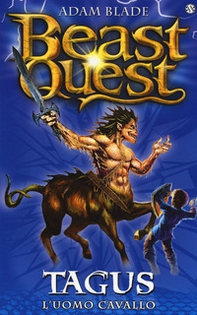 Tagus. L'uomo cavallo. Beast Quest - Librerie.coop