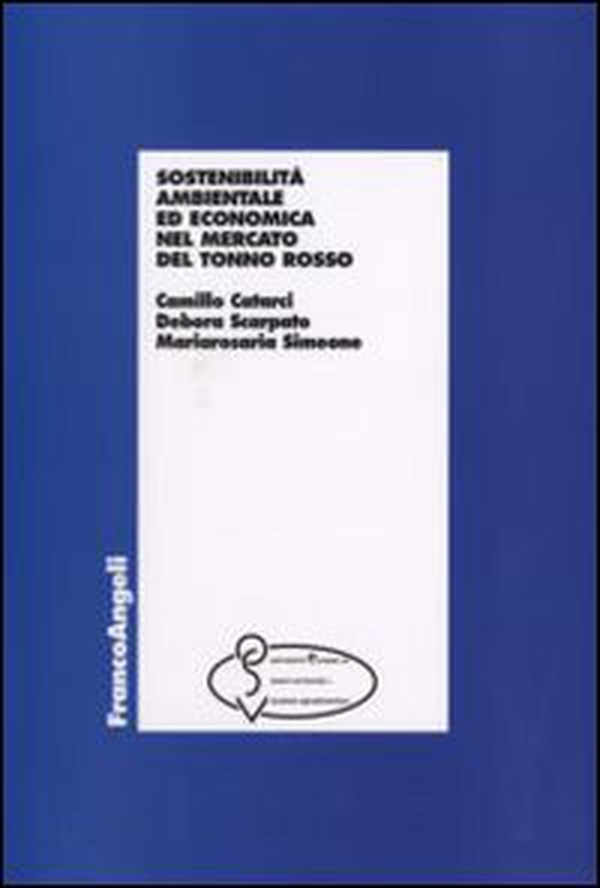 Sostenibilità ambientale ed economia nel mercato del tonno rosso - Librerie.coop Sostenibilità ambientale ed economia nel mercato del tonno rosso - Librerie.coop