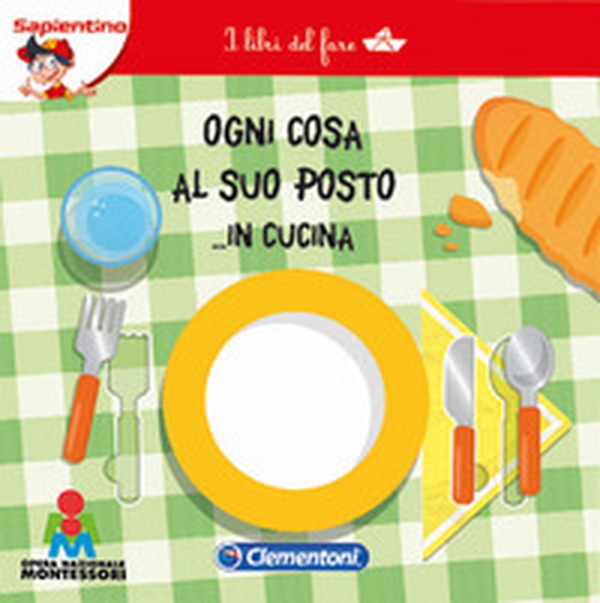 Ogni cosa al suo posto... in cucina. I libri del fare - Librerie.coop Ogni cosa al suo posto... in cucina. I libri del fare - Librerie.coop