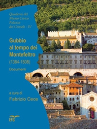 Gubbio al tempo dei Montefeltro (1384-1508). Documenti. Ediz. italiana e latino - Librerie.coop