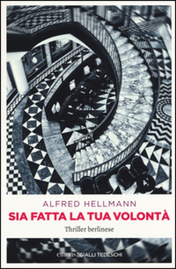 Sia fatta la tua volontà. Thriller berlinese - Librerie.coop Sia fatta la tua volontà. Thriller berlinese - Librerie.coop