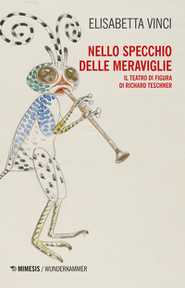 Nello specchio delle meraviglie. Il teatro di figura di Richard Teschner - Librerie.coop Nello specchio delle meraviglie. Il teatro di figura di Richard Teschner - Librerie.coop