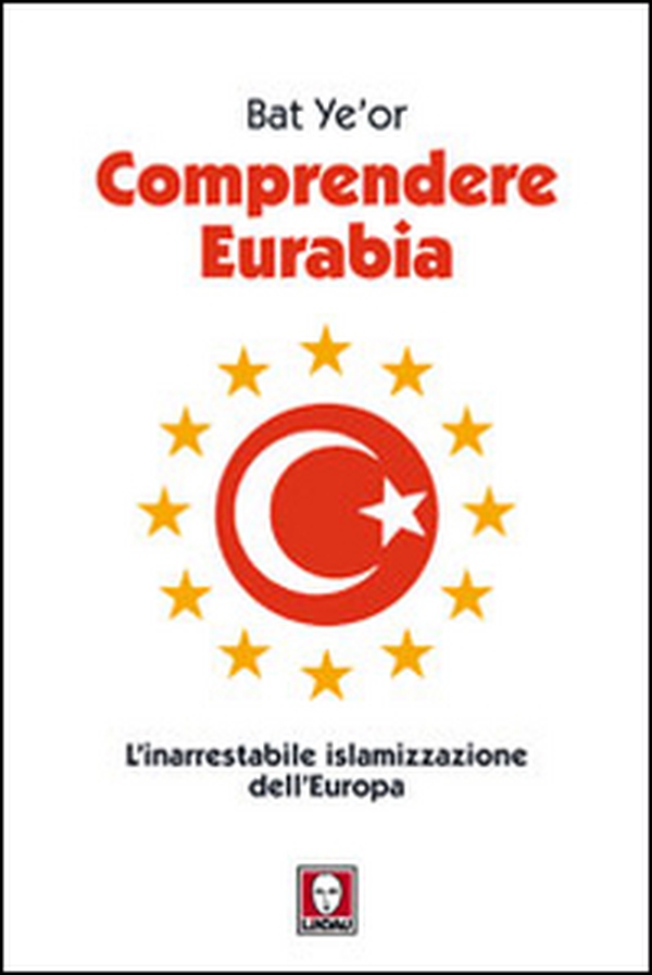 Comprendere Eurabia. L'inarrestabile islamizzazione dell'Europa - Librerie.coop Comprendere Eurabia. L'inarrestabile islamizzazione dell'Europa - Librerie.coop