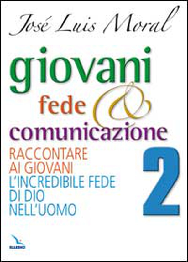 Giovani, fede e comunicazione. Raccontare ai giovani l'incredibile fede di Dio nell'uomo - Librerie.coop Giovani, fede e comunicazione. Raccontare ai giovani l'incredibile fede di Dio nell'uomo - Librerie.coop