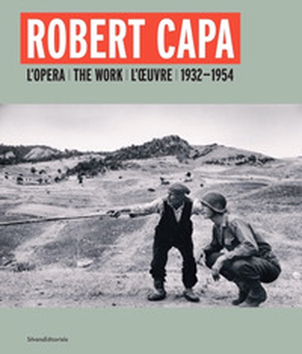 Robert Capa. L'opera 1932-1954. Ediz. italiana, inglese e francese - Librerie.coop Robert Capa. L'opera 1932-1954. Ediz. italiana, inglese e francese - Librerie.coop