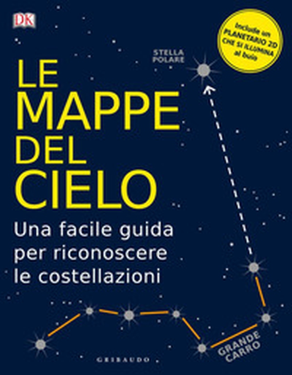 Le mappe del cielo. Una facile guida per riconoscere le costellazioni - Librerie.coop Le mappe del cielo. Una facile guida per riconoscere le costellazioni - Librerie.coop
