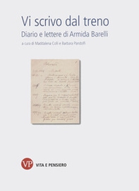 Vi scrivo dal treno. Diario e lettere di Armida Barelli - Librerie.coop