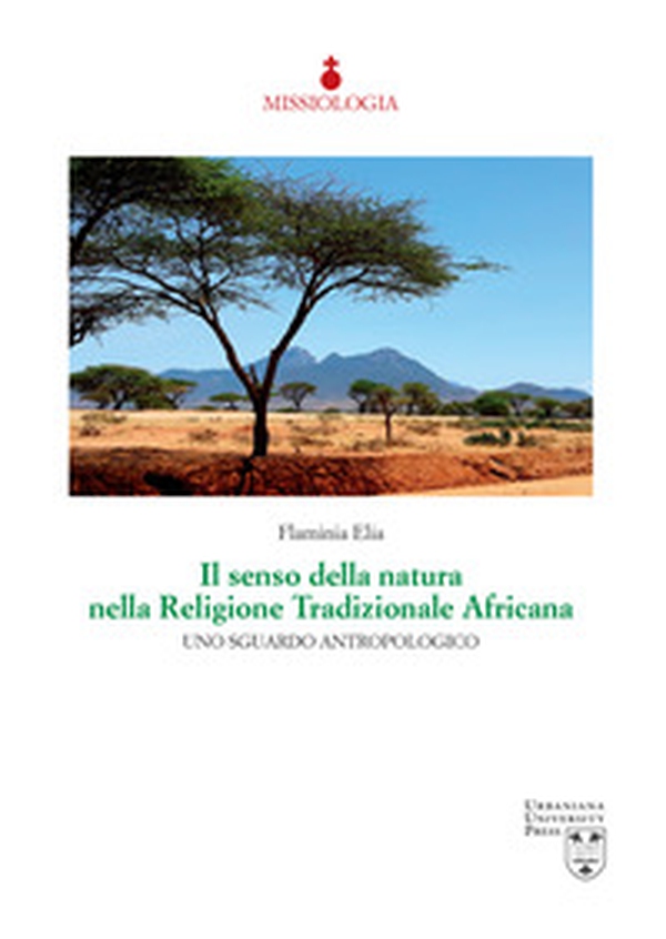 Il senso della natura nella religione tradizionale africana. Uno sguardo antropologico - Librerie.coop Il senso della natura nella religione tradizionale africana. Uno sguardo antropologico - Librerie.coop