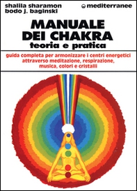 Manuale dei chakra. Teoria e pratica - Librerie.coop