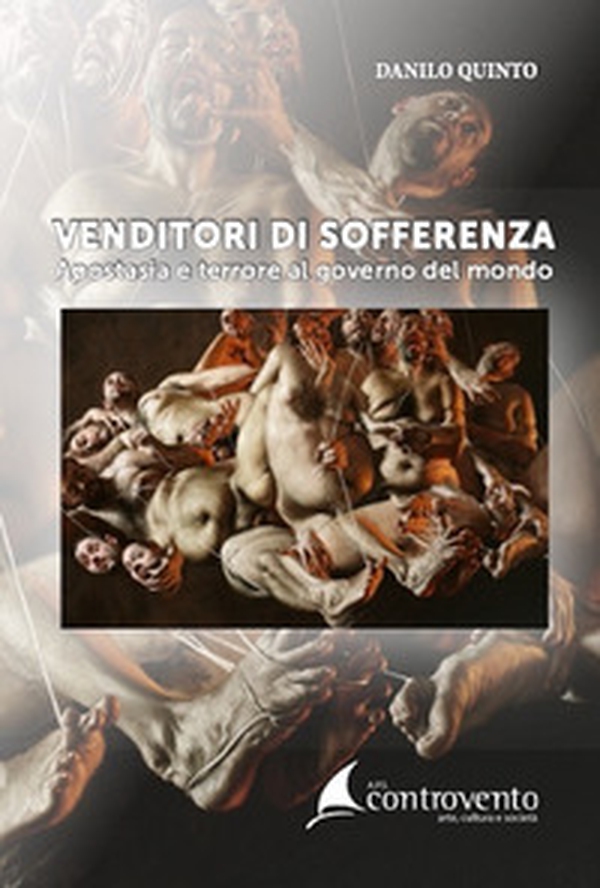Venditori di sofferenza. Aspostasia e terrore al governo nel mondo - Librerie.coop Venditori di sofferenza. Aspostasia e terrore al governo nel mondo - Librerie.coop