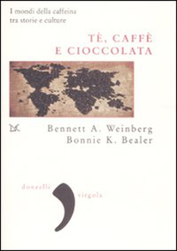 Tè, caffè, cioccolata. I mondi della caffeina tra storie e culture - Librerie.coop Tè, caffè, cioccolata. I mondi della caffeina tra storie e culture - Librerie.coop