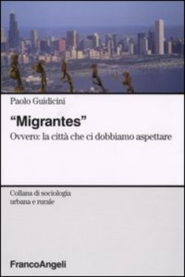 Migrantes. Ovvero: la città che ci dobbiamo aspettare - Librerie.coop Migrantes. Ovvero: la città che ci dobbiamo aspettare - Librerie.coop