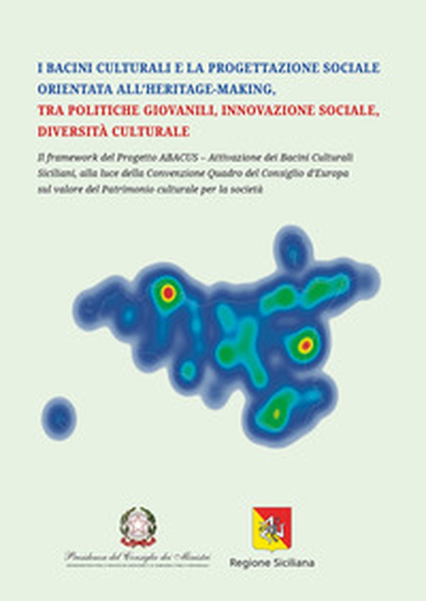 I bacini culturali e la progettazione sociale orientata all'heritage-making, tra politiche giovanili, innovazione sociale, diversità culturale - Librerie.coop I bacini culturali e la progettazione sociale orientata all'heritage-making, tra politiche giovanili, innovazione sociale, diversità culturale - Librerie.coop