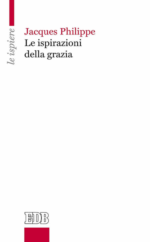 Le Ispirazioni della grazia - Librerie.coop Le Ispirazioni della grazia - Librerie.coop