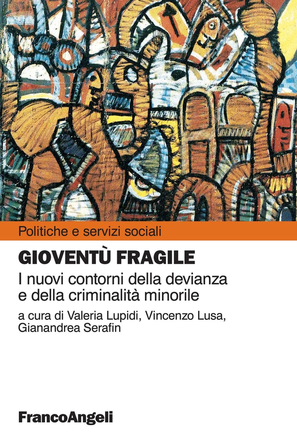Gioventù fragile. I nuovi contorni della devianza e della criminalità minorile - Librerie.coop Gioventù fragile. I nuovi contorni della devianza e della criminalità minorile - Librerie.coop