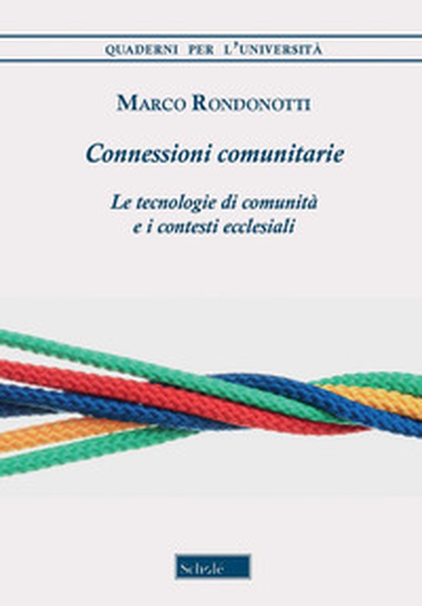 Connessioni comunitarie. Le tecnologie di comunità e i contesti ecclesiali - Librerie.coop Connessioni comunitarie. Le tecnologie di comunità e i contesti ecclesiali - Librerie.coop