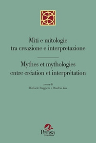 Miti e mitologie tra creazione e interpretazione-Mythes et mythologies entre création et interprétation - Librerie.coop