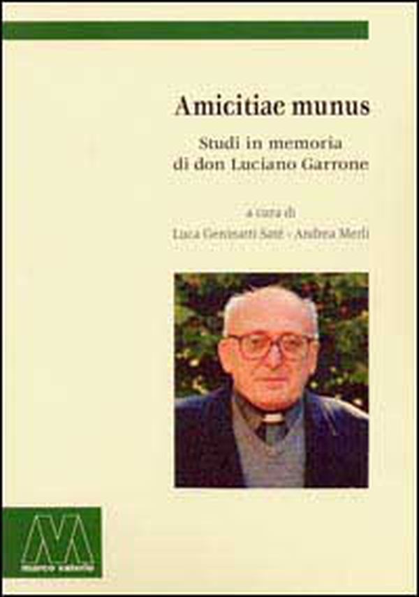 Amicitiae Munus. Studi in memoria di don Luciano Garrone - Librerie.coop Amicitiae Munus. Studi in memoria di don Luciano Garrone - Librerie.coop