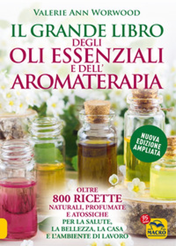 Il grande libro degli oli essenziali e dell'aromaterapia. Oltre 800 ricette naturali profumate e atossiche per la salute la bellezza la casa e l'ambiente di lavoro - Librerie.coop Il grande libro degli oli essenziali e dell'aromaterapia. Oltre 800 ricette naturali profumate e atossiche per la salute la bellezza la casa e l'ambiente di lavoro - Librerie.coop