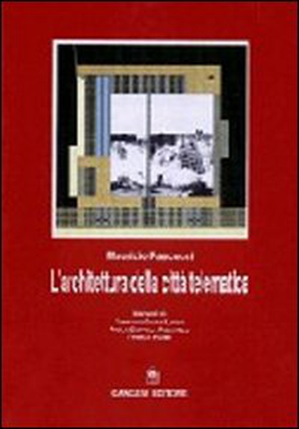 L'architettura nella città telematica. Architettura e tecnologia dell'informazione tra realtà e sogno - Librerie.coop L'architettura nella città telematica. Architettura e tecnologia dell'informazione tra realtà e sogno - Librerie.coop