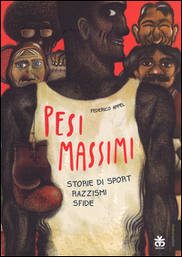 Pesi massimi. Storie di sport, razzismi, sfide - Librerie.coop Pesi massimi. Storie di sport, razzismi, sfide - Librerie.coop