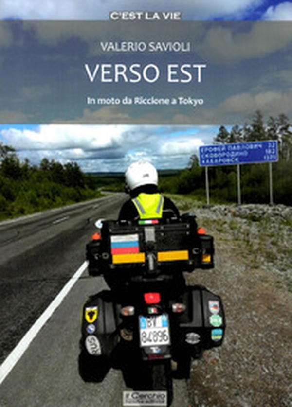 Verso Est. In moto da Riccione a Tokyo - Librerie.coop Verso Est. In moto da Riccione a Tokyo - Librerie.coop