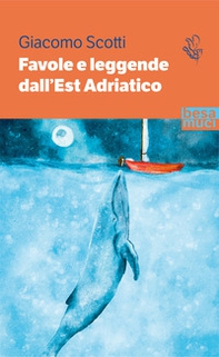 Favole e leggende dall'Est Adriatico - Librerie.coop