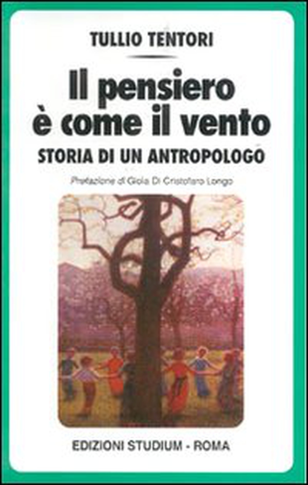 Il pensiero è come il vento. Storia di un antropologo - Librerie.coop Il pensiero è come il vento. Storia di un antropologo - Librerie.coop