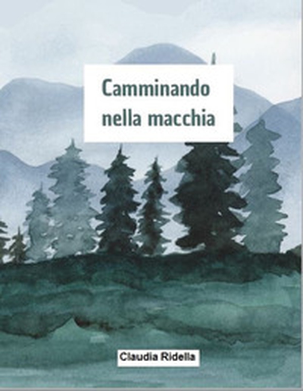 Camminando nella macchia - Librerie.coop Camminando nella macchia - Librerie.coop