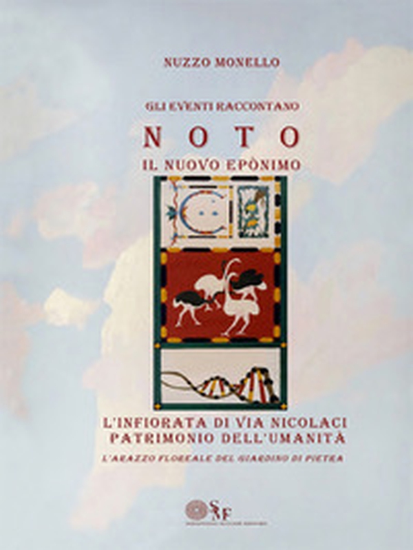L'infiorata di via Nicolaci patrimonio dell'Umanità. Gli eventi raccontano. Noto. Il nuovo Eponimo. L'arazzo floreale del giardino di pietra - Librerie.coop L'infiorata di via Nicolaci patrimonio dell'Umanità. Gli eventi raccontano. Noto. Il nuovo Eponimo. L'arazzo floreale del giardino di pietra - Librerie.coop
