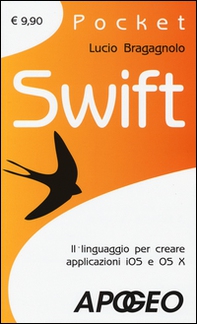 Swift. Il linguaggio per creare applicazioni iOS e OS X - Librerie.coop