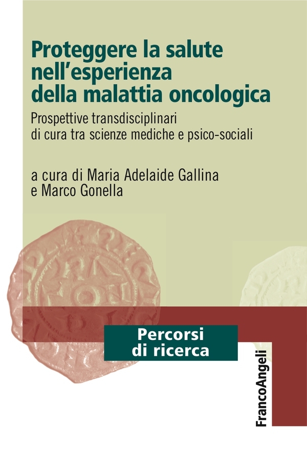Proteggere la salute nell'esperienza della malattia oncologica - Librerie.coop Proteggere la salute nell'esperienza della malattia oncologica - Librerie.coop