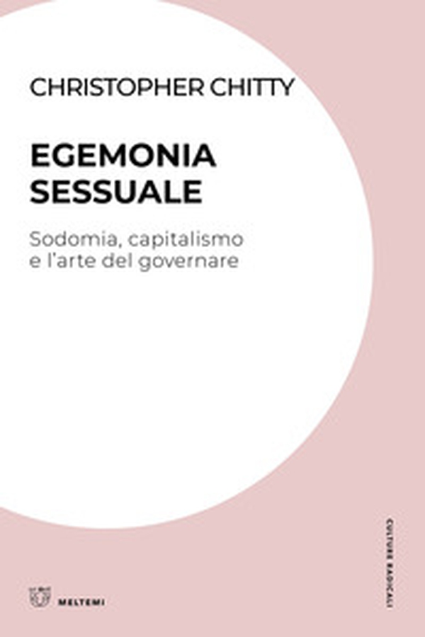 Egemonia sessuale. Sodomia, capitalismo e l'arte del governare - Librerie.coop Egemonia sessuale. Sodomia, capitalismo e l'arte del governare - Librerie.coop