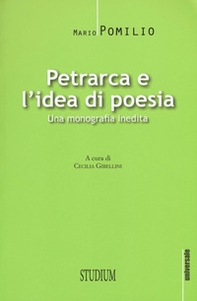 Petrarca e l'idea di poesia. Una monografia inedita - Librerie.coop