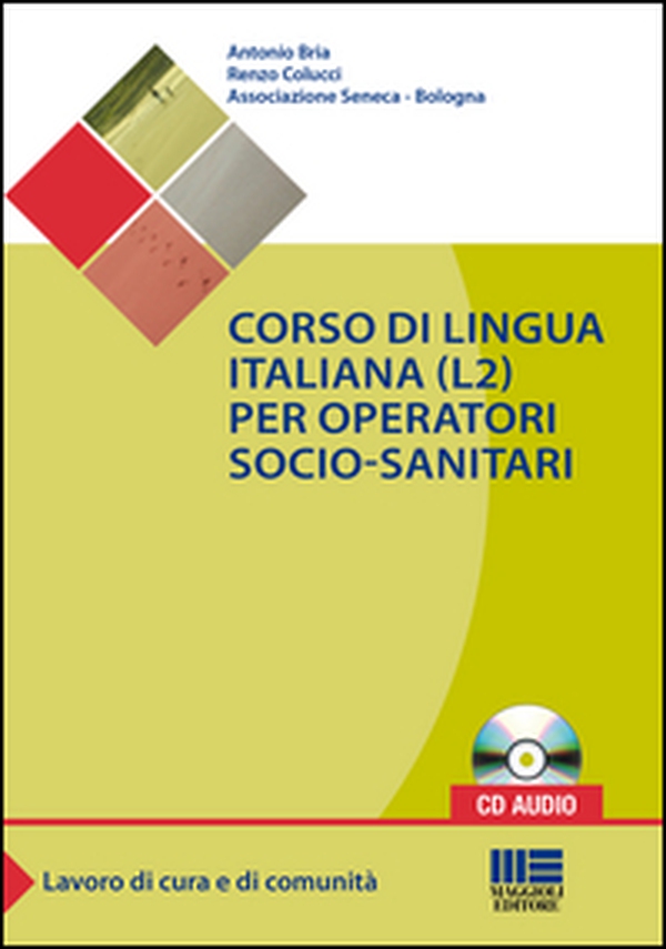 Corso di lingua italiana (L2) per operatori socio-sanitari - Librerie.coop Corso di lingua italiana (L2) per operatori socio-sanitari - Librerie.coop