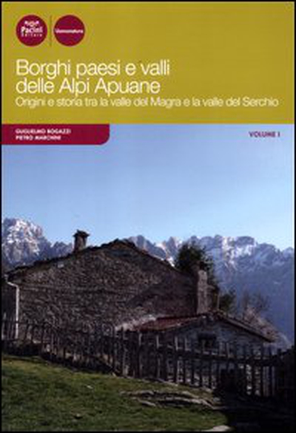 Borghi paesi e valli delle Alpi Apuane. Origini e storia tra la valle del Magra e la valle del Serchio - Librerie.coop Borghi paesi e valli delle Alpi Apuane. Origini e storia tra la valle del Magra e la valle del Serchio - Librerie.coop