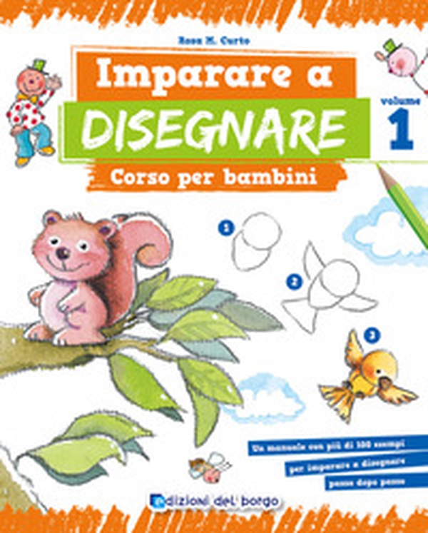Imparare a disegnare. Corso per bambini - Librerie.coop Imparare a disegnare. Corso per bambini - Librerie.coop