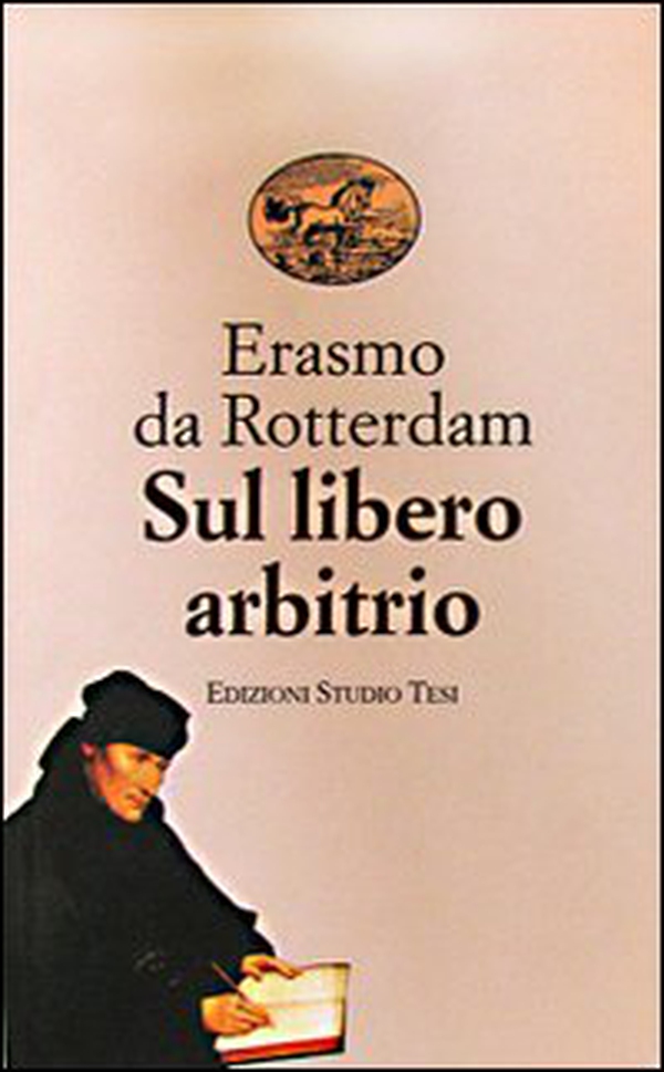 Sul libero arbitrio - Librerie.coop Sul libero arbitrio - Librerie.coop