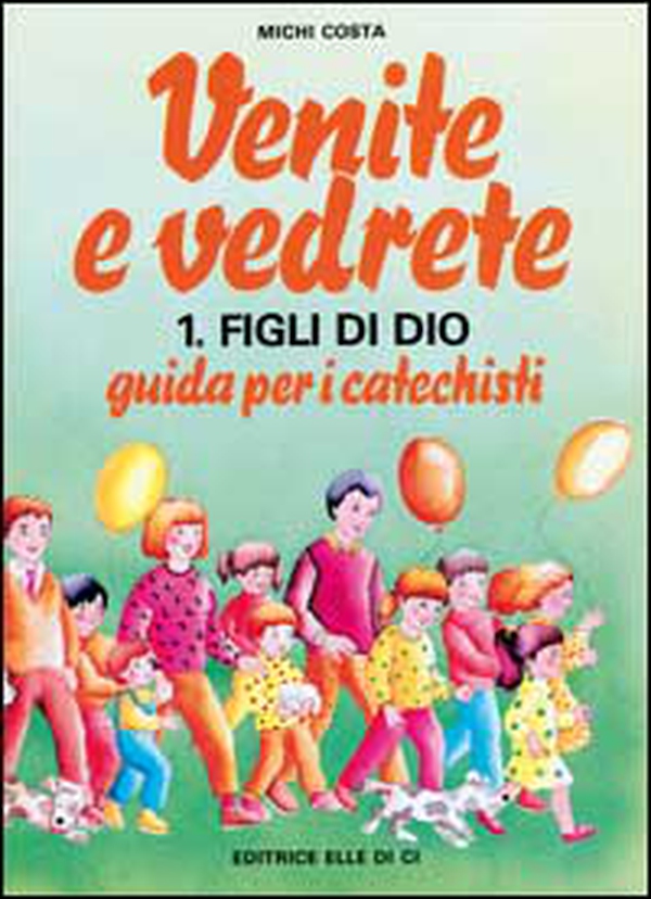 Venite e vedrete. Guida per i catechisti - Vol. 1 - Librerie.coop Venite e vedrete. Guida per i catechisti - Vol. 1 - Librerie.coop