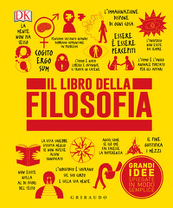 Il libro della filosofia. Grandi idee spiegate in modo semplice - Librerie.coop Il libro della filosofia. Grandi idee spiegate in modo semplice - Librerie.coop