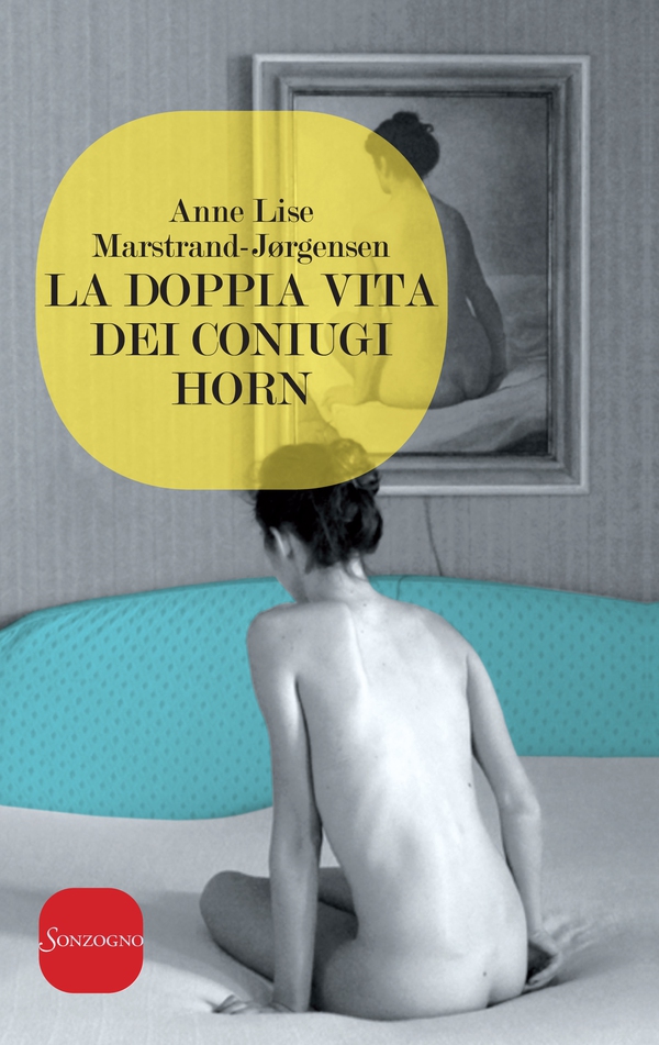 La doppia vita dei coniugi Horn - Librerie.coop La doppia vita dei coniugi Horn - Librerie.coop