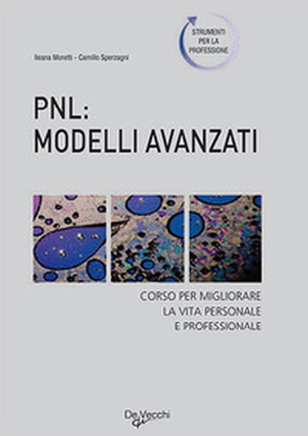 PNL: modelli avanzati. Corso per migliorare la vita personale e professionale - Librerie.coop PNL: modelli avanzati. Corso per migliorare la vita personale e professionale - Librerie.coop