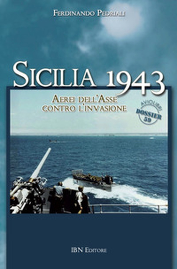 Sicilia 1943. Aerei dell'Asse contro l'invasione - Librerie.coop Sicilia 1943. Aerei dell'Asse contro l'invasione - Librerie.coop