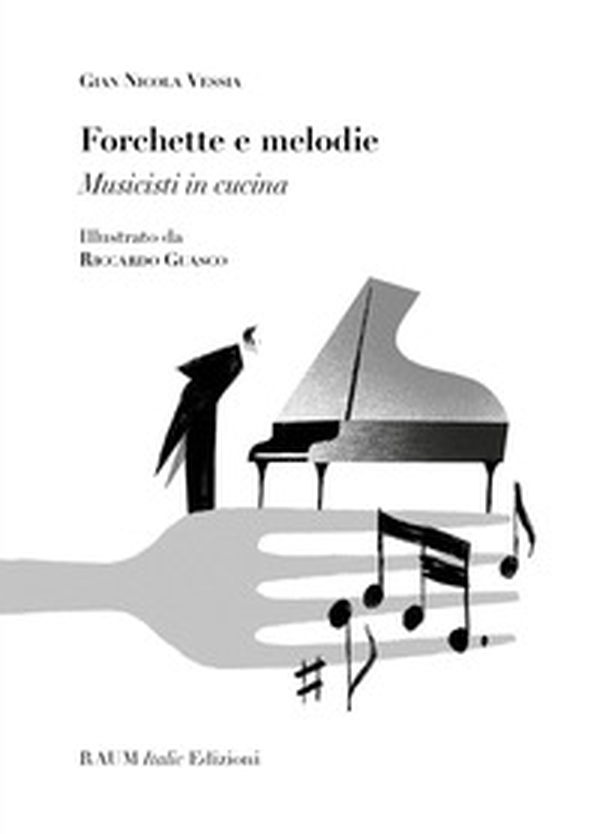 Forchette e melodie. Musicisti in cucina - Librerie.coop Forchette e melodie. Musicisti in cucina - Librerie.coop