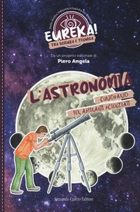L'astronomia. Eureka! - Librerie.coop