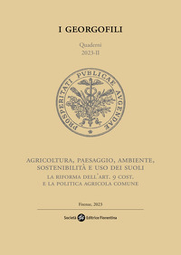 Agricoltura, paesaggio, ambiente, sostenibilità e uso dei suoli. La riforma dell'art. 9 cost. e la Politica Agricola Comune - Librerie.coop Agricoltura, paesaggio, ambiente, sostenibilità e uso dei suoli. La riforma dell'art. 9 cost. e la Politica Agricola Comune - Librerie.coop