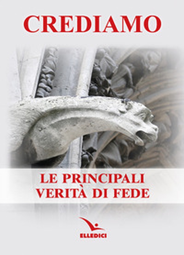Crediamo. Le principali verità di fede - Librerie.coop Crediamo. Le principali verità di fede - Librerie.coop