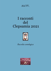 I racconti del Clepsamia 2021 - Librerie.coop