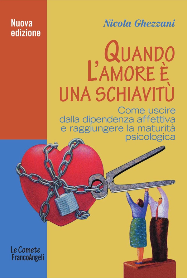 Quando l'amore è una schiavitù. Come uscire dalla dipendenza affettiva e raggiungere la maturità psicologica - Librerie.coop Quando l'amore è una schiavitù. Come uscire dalla dipendenza affettiva e raggiungere la maturità psicologica - Librerie.coop