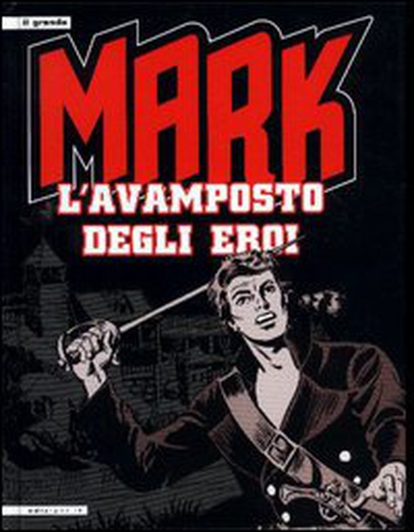L'avamposto degli eroi. Mark - Librerie.coop L'avamposto degli eroi. Mark - Librerie.coop
